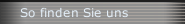 So finden Sie uns